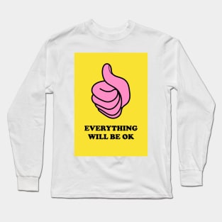 Everything Will Be OK Long Sleeve T-Shirt